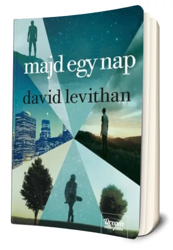 David Levithan - Majd ​egy nap (Nap nap után 3.) 