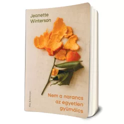 Jeanette Winterson - Nem ​a narancs az egyetlen gyümölcs
