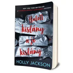   Holly Jackson - Halott ​kislány a jó kislány (Jó kislányok kézikönyve gyilkossághoz 3.)