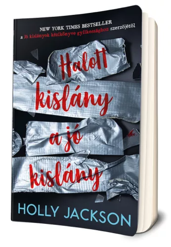 Holly Jackson - Halott ​kislány a jó kislány (Jó kislányok kézikönyve gyilkossághoz 3.)