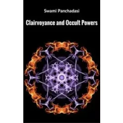 Swami Panchadasi - Clairvoyance and Occult Powers (e-könyv)