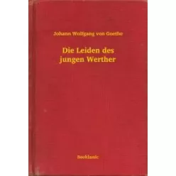   Johann Wolfgang von Goethe - Die Leiden des jungen Werther (e-könyv)