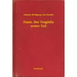   Johann Wolfgang von Goethe - Faust. Der Tragödie erster Teil (e-könyv)