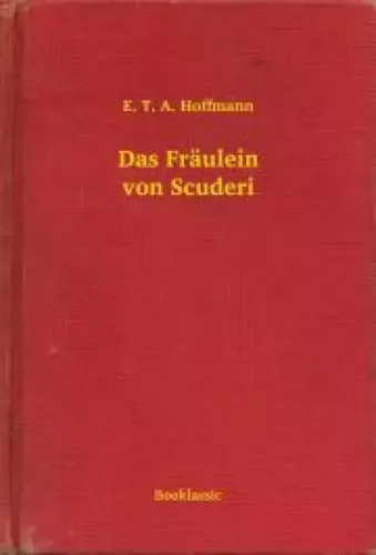 E. T. A. Hoffmann - Das Fräulein von Scuderi (e-könyv)