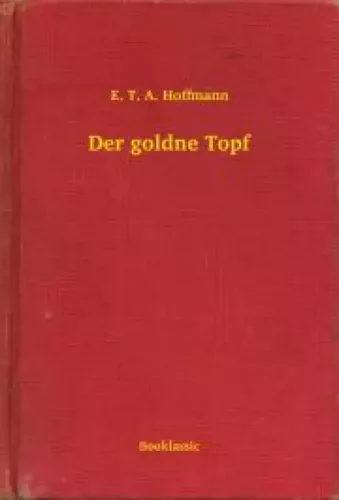 E. T. A. Hoffmann - Der goldne Topf (e-könyv)