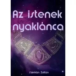 Szemán Zoltán - Az istenek nyaklánca (e-könyv)