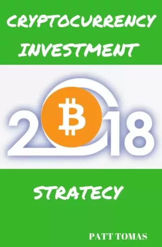 Patt Tomas - Cryptocurrency Investment 2018 (e-könyv)