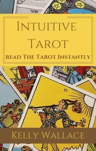 Kelly Wallace - Intuitive Tarot - Learn The Tarot Instantly (e-könyv)