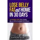 Aaron Horton - Lose Belly Fat At Home In 30 Days (e-könyv)