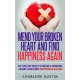 Charlene Austin - Mend Your Broken Heart And Find Happiness Again (e-könyv)