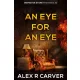 Alex R Carver - An Eye For An Eye (e-könyv)