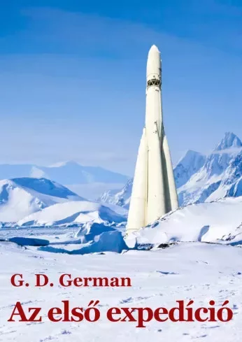 G. D. German - Az első expedíció (e-könyv)