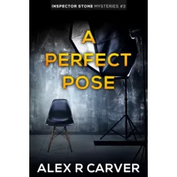 Alex R Carver - A Perfect Pose (e-könyv)
