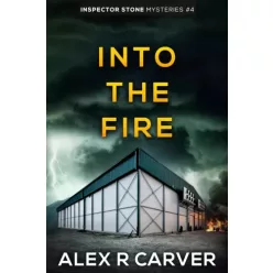 Alex R Carver - Into The Fire (e-könyv)