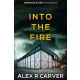 Alex R Carver - Into The Fire (e-könyv)