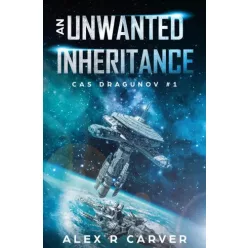 Alex R Carver - An Unwanted Inheritance (e-könyv)