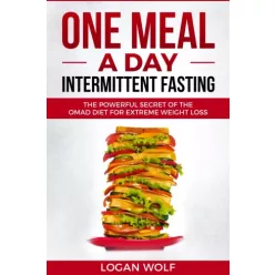 Logan Wolf - One Meal A Day Intermittent Fasting (e-könyv)