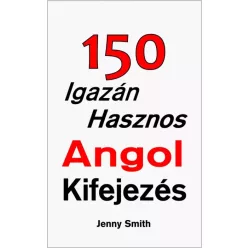   Jenny Smith - 150 Igazán Hasznos Angol Kifejezés (e-könyv)