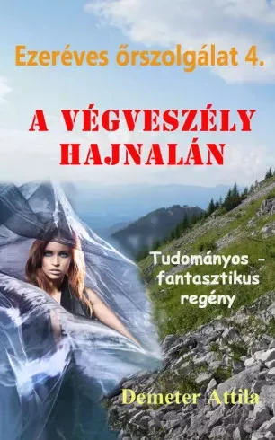 Demeter Attila - A végveszély hajnalán (e-könyv)