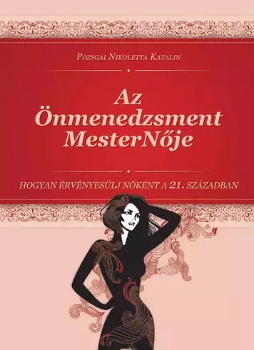 Pozsgai Nikoletta Katalin - Az Önmenedzsment MesterNője (e-könyv)