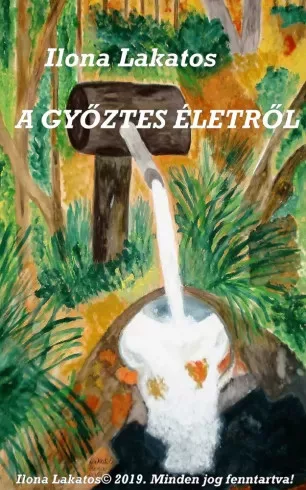 Lakatos Ilona - A győztes életről (e-könyv)