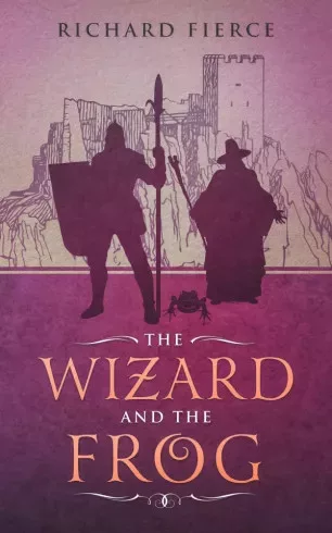 Richard Fierce - The Wizard and the Frog (e-könyv)