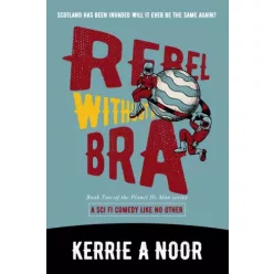 Kerrie Noor - Rebel Without A Bra (e-könyv)