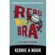 Kerrie Noor - Rebel Without A Bra (e-könyv)