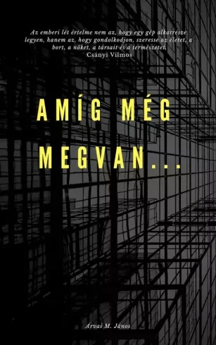 Árvai M. János - Amíg még megvan.. (e-könyv)