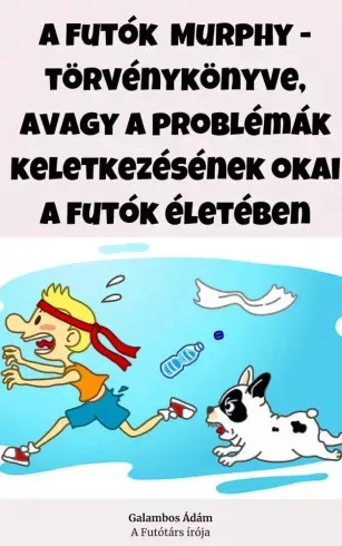 Galambos Ádám - A futók Murphy-törvénykönyve (e-könyv)