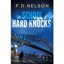 P.D. Nelson - The School of Hard Knocks (e-könyv)