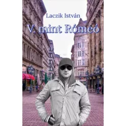 Laczik István - V. mint Rómeó (e-könyv)