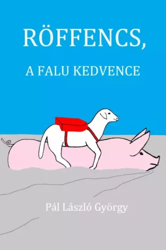 Pál László György - Röffencs, a falu kedvence (e-könyv)
