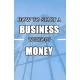 Rasheed Alnajjar - How to Start a Business without Money (e-könyv)