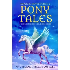   Angharad Thompson Rees - Magical Adventures & Pony Tales Box Set (e-könyv)