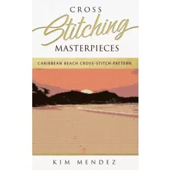 Kim Mendez - Cross Stitching Masterpieces (e-könyv)