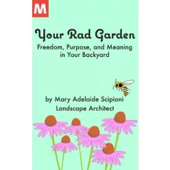 Mary Adelaide Scipioni - Your Rad Garden (e-könyv)