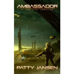 Patty Jansen - Ambassador 7: The Last Frontier (e-könyv)