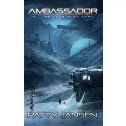 Patty Jansen - Ambassador 8: The Alabaster Army (e-könyv)