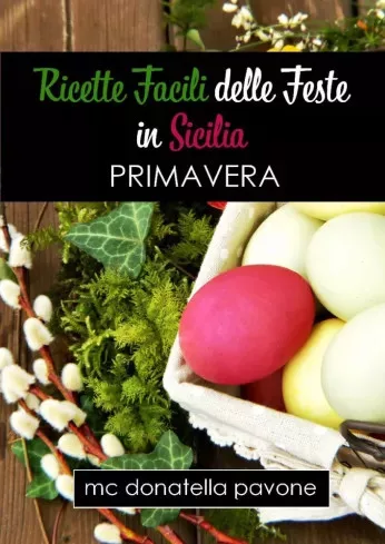 MC Donatella Pavone - Ricette Facili delle Feste in Sicilia (e-könyv)