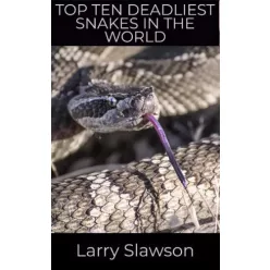   Larry Slawson - Top Ten Deadliest Snakes in the World (e-könyv)