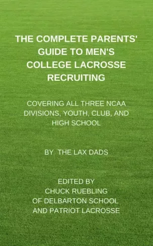 The Complete Parents’ Guide To Men’s  College Lacrosse Recruiting (e-könyv)