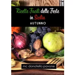   MC Donatella Pavone - Ricette facili delle Feste in Sicilia: Autunno (e-könyv)