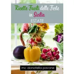   MC Donatella Pavone - Ricette Facili delle Feste in Sicilia: Estate (e-könyv)