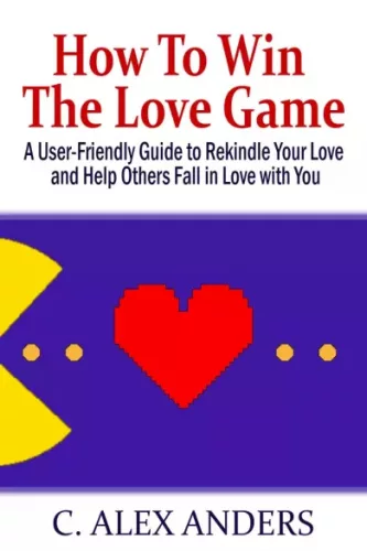 C. Alex Anders - How To Win The Love Game (e-könyv)