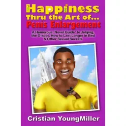   Cristian YoungMiller - Happiness thru the Art of... Penis Enlargement (e-könyv)