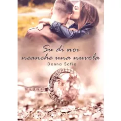 Donna Sofia - Su di noi neanche una nuvola (e-könyv)