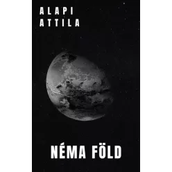 Alapi Attila - Néma Föld (e-könyv)