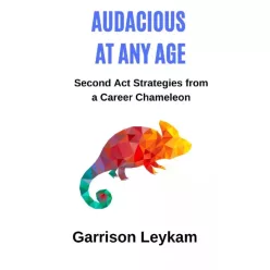 Garrison Leykam - Audacious at Any Age (e-könyv)