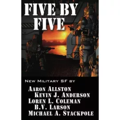   Aaron Allston, B. V. Larson, Kevin J. Anderson, Loren L. Coleman, Michael A. Stackpole - Five by FIve (e-könyv)